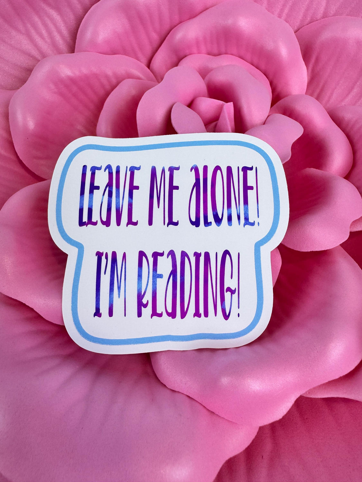 Sarcastic Bookish Sticker: Funny Reader Die Cut - Holographic or Matte, Sticker For Readers