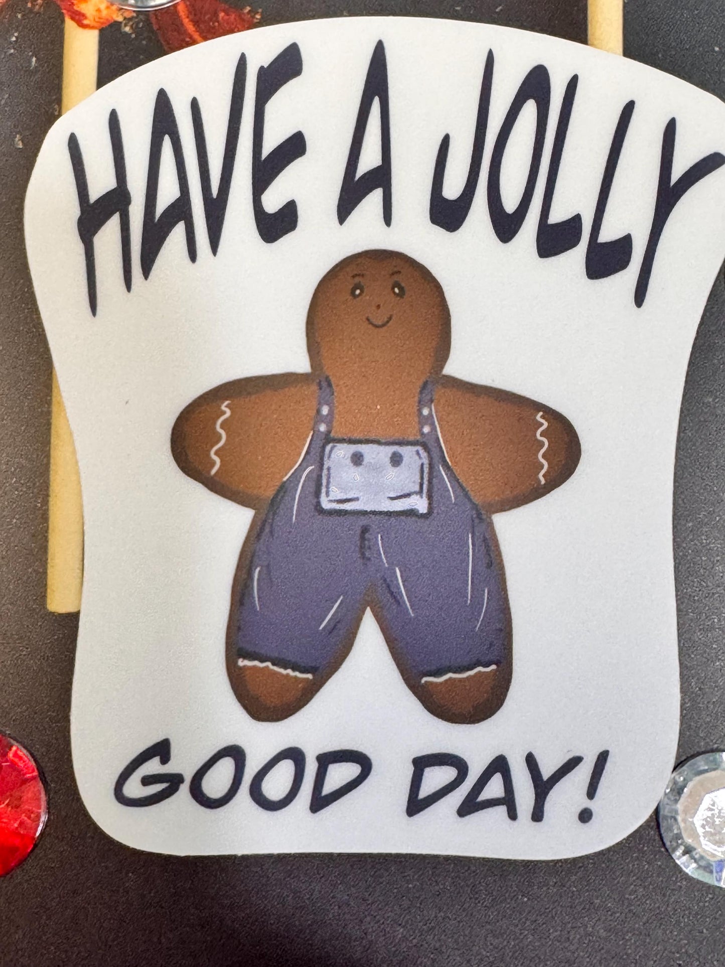 Christmas Gingerbread Sticker- Cute hand drawn holiday vinyl decal / Waterproof "Have a Jolly Good Day" sticker for laptops, water bottles, and gifts