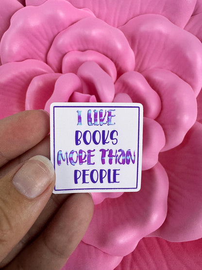 I Like Books More Than People Sticker | Matte or Holographic