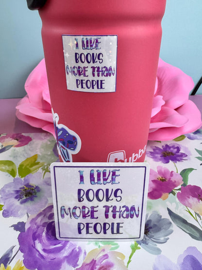 I Like Books More Than People Sticker | Matte or Holographic