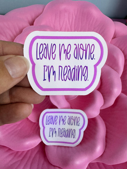 Funny Reading Sticker: "Leave Me Alone I'm Reading" - Matte Vinyl or Holographic