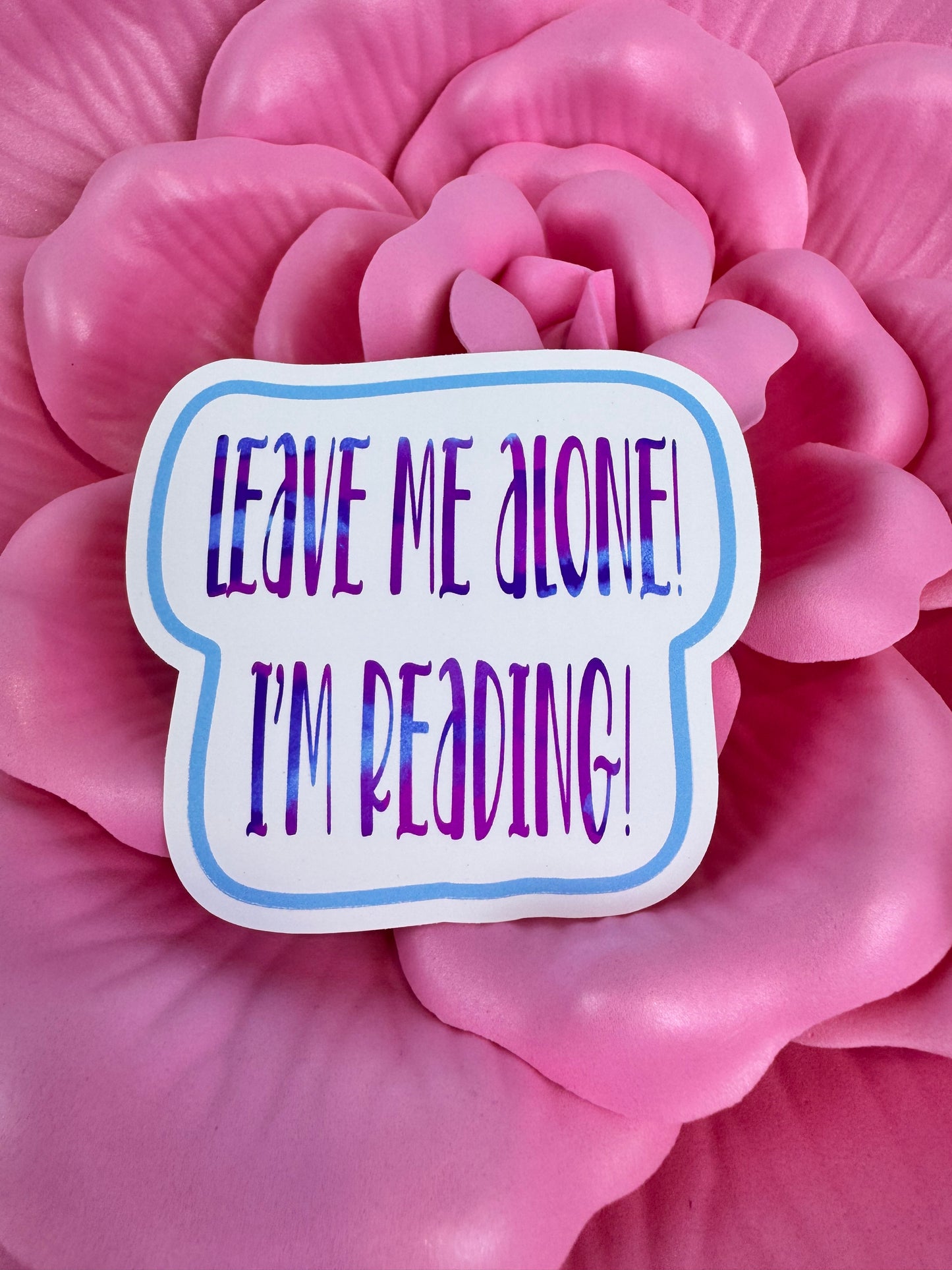 Sarcastic Bookish Stickers, Funny Stickers For Readers, Water Bottle Decor, Kindle Decorations, Leave Me Alone I'm Reading Die Cut