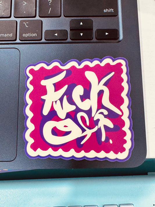 Adult Humor Sticker: Fuck Off Laminated Vinyl Sticker, Kindle Decor