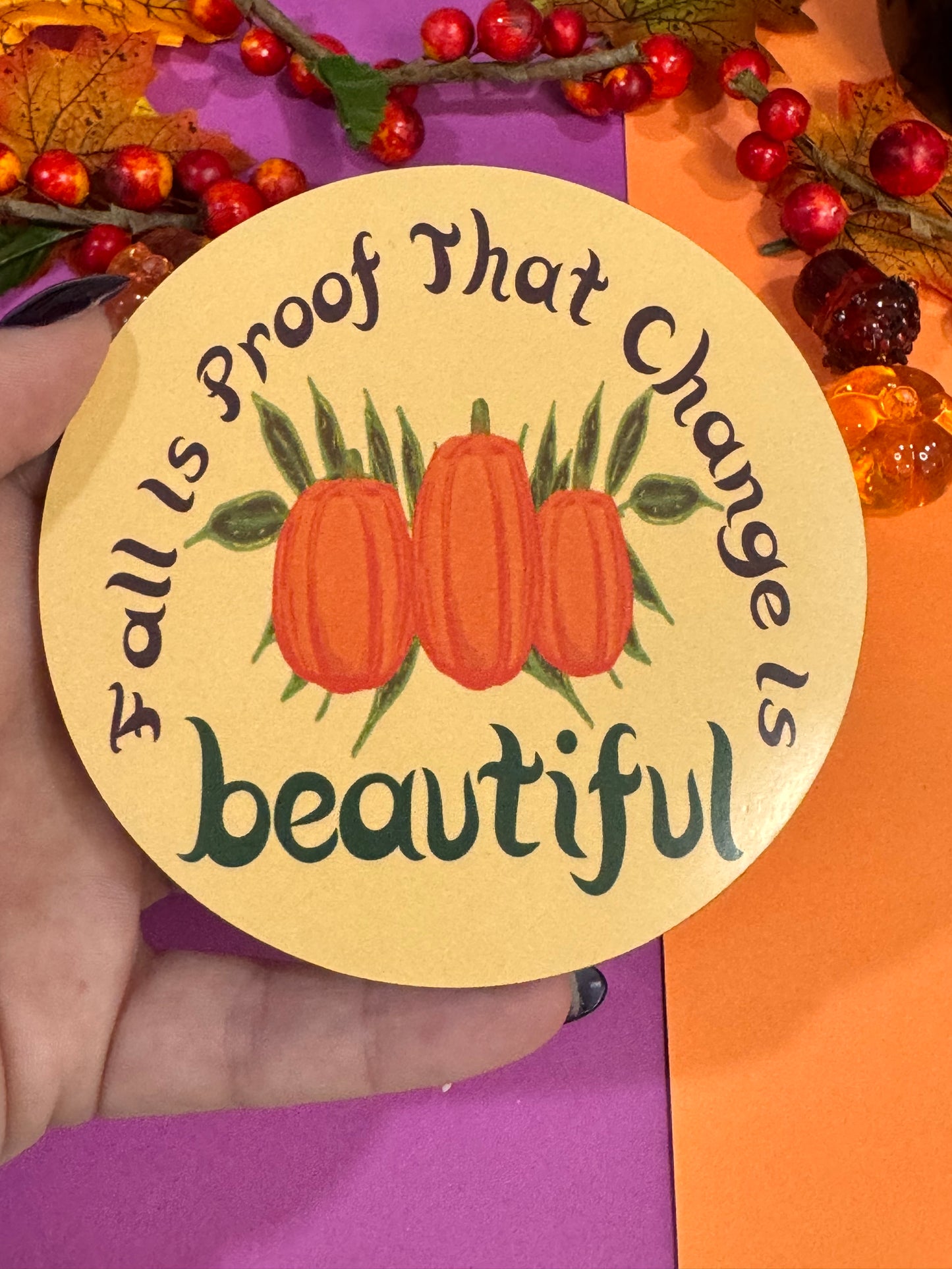 Fall Is Proof That Change Is Beautiful, Round 4x4 Hardboard Sublimated Coaster For Fall