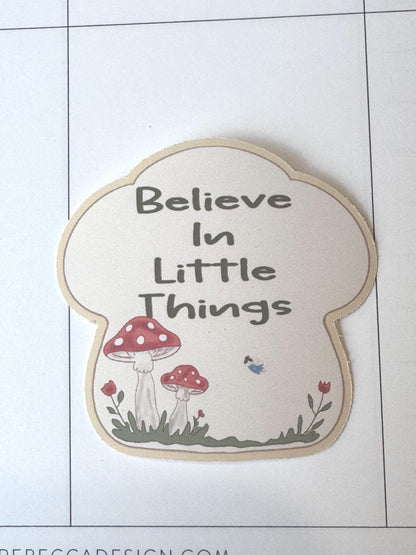 Believe In Little Things - Positive Affirmation Sticker