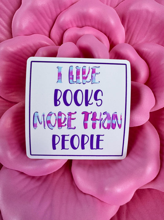 I Like Books More Than People Sticker | Matte or Holographic