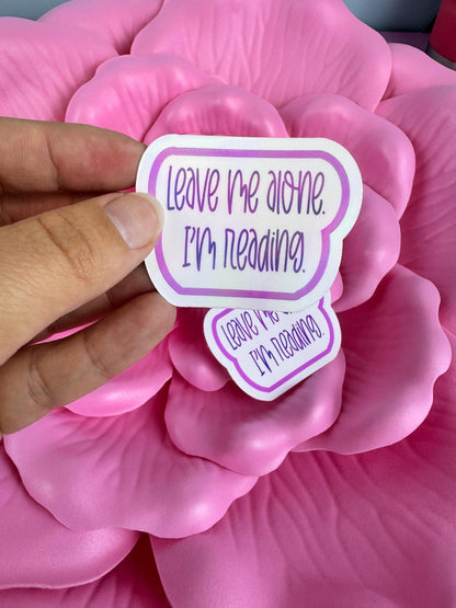 Funny Reading Sticker: "Leave Me Alone I'm Reading" - Matte Vinyl or Holographic