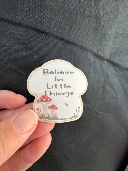 Believe In Little Things - Positive Affirmation Sticker