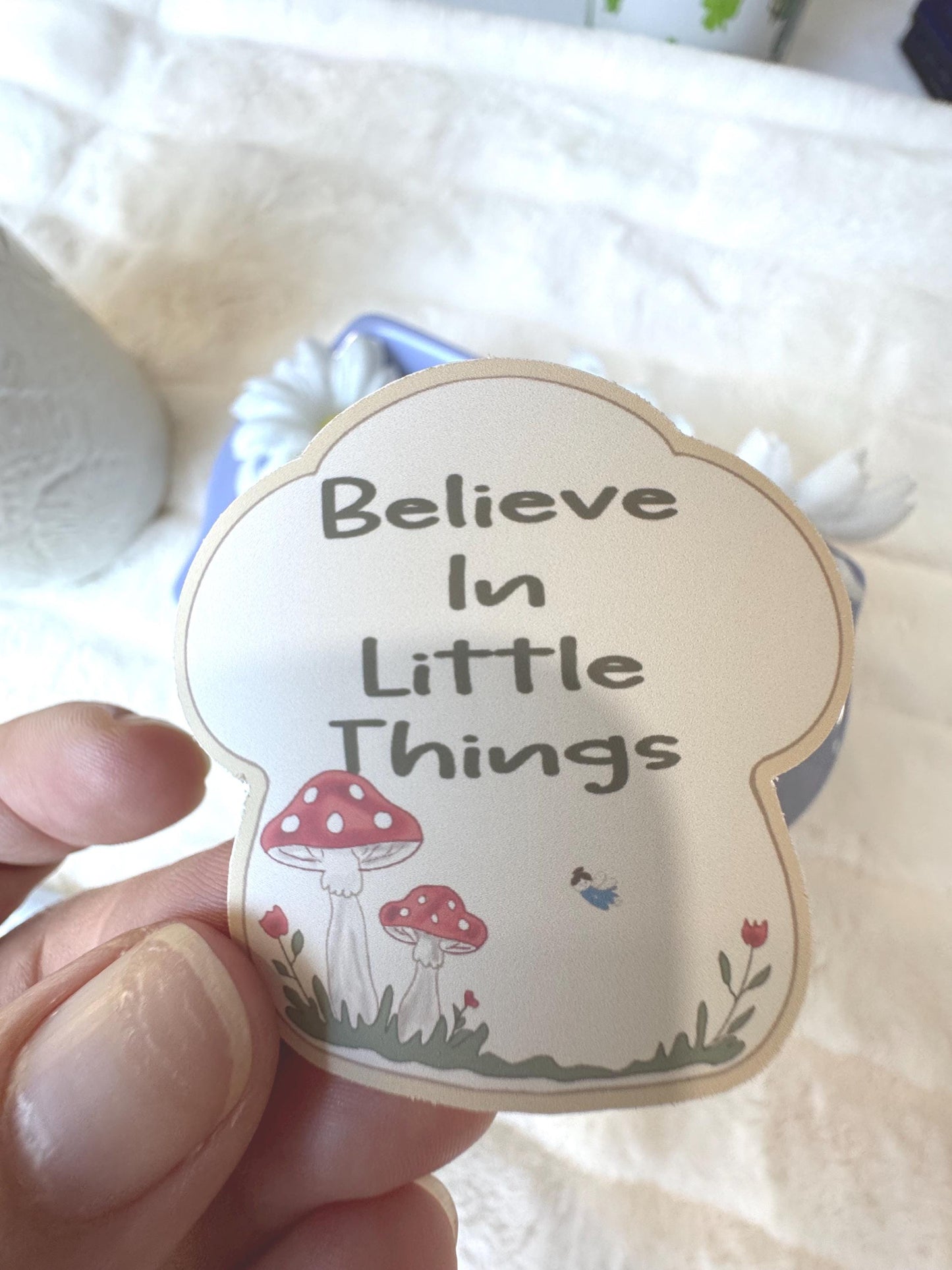 Believe In Little Things - Positive Affirmation Sticker