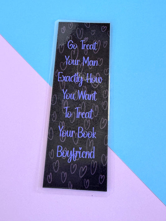 Go Treat Your Man Exactly How You Want To Treat Your Book Boyfriend Laminated Bookmark, Smut Lover Spicy Book Reader Page Saver