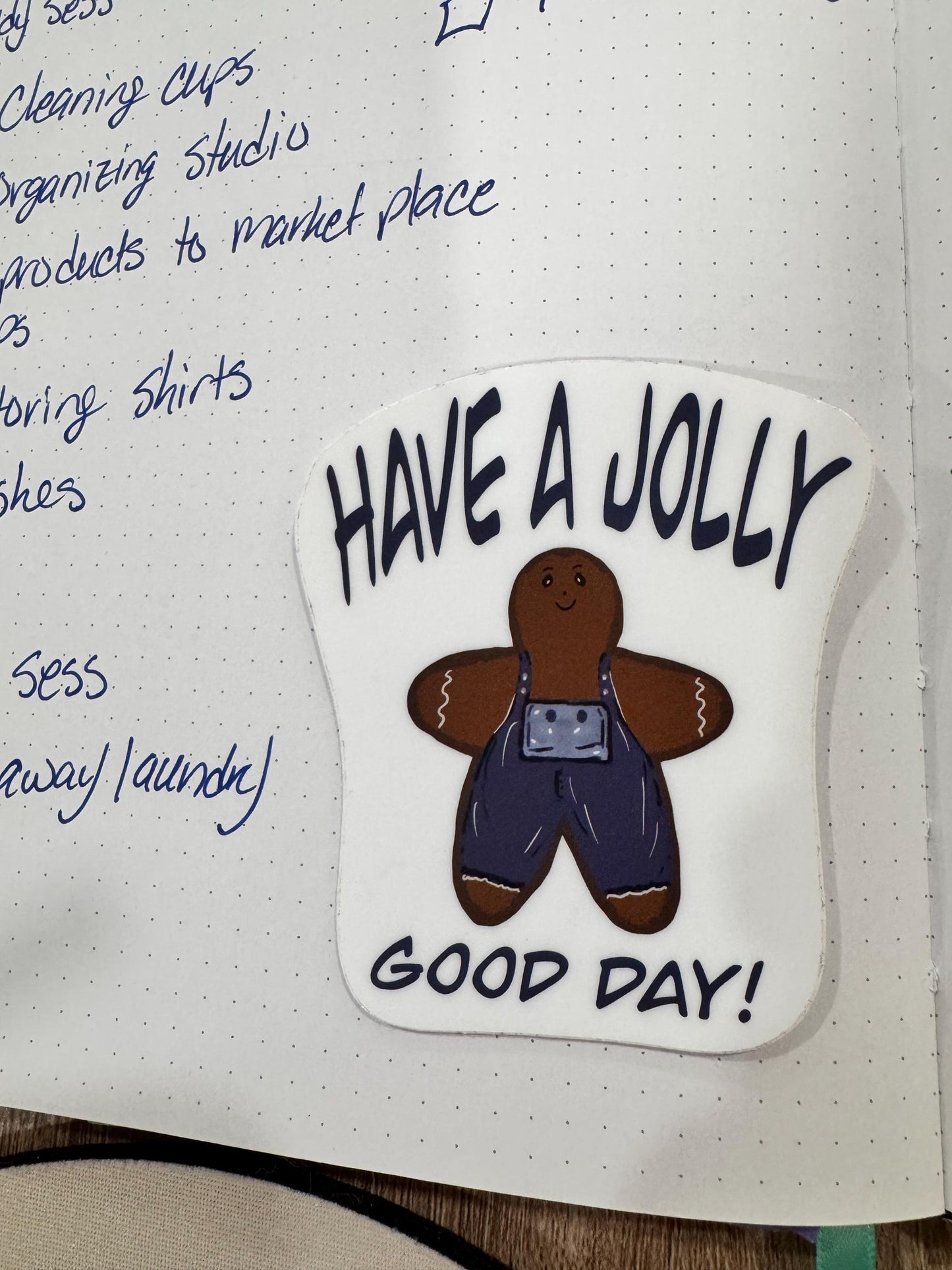 Christmas Gingerbread Sticker- Cute hand drawn holiday vinyl decal / Waterproof "Have a Jolly Good Day" sticker for laptops, water bottles, and gifts